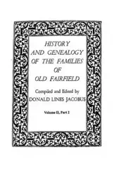 History and Genealogy of the Families of Old Fairfield. in Three Books. Volume II, Part 2 - Jacobus Donald Lines