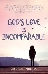 God's Love Is Incomparable - Jean-Philippe Wiss