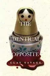 The Identical Opposite - Clay Savage