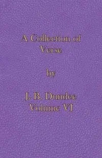 A Collection of Verse - Dundee J. B.