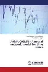 ARMA-CIGMN - A neural network model for time series - Flores João Henrique Ferreira