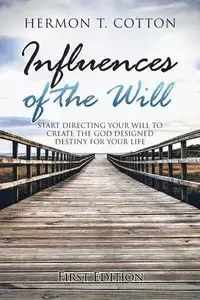 Influences of the Will - Cotton Hermon T.