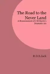 The Road to the Never Land - Jack R.D.S.
