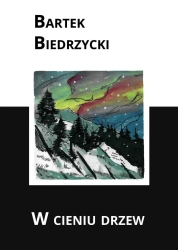 W cieniu drzew - Bartek Biedrzycki