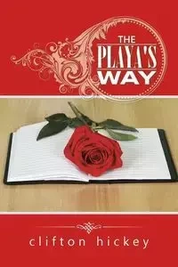 The Playa's Way - clifton hickey