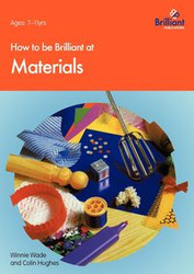 How to Be Brilliant at Materials - W. Wade