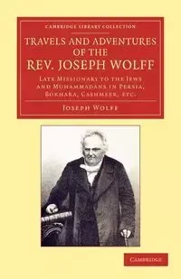 Travels and Adventures of the REV. Joseph Wolff, D.D., LL.D. - Joseph Wolff