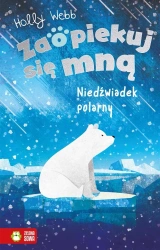 Zaopiekuj się mną. Niedźwiadek polarny - Holly Webb, Artful Doodlers, Jacek Drewnowski