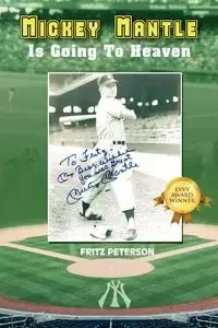 Mickey Mantle Is Going to Heaven - Fritz Peterson