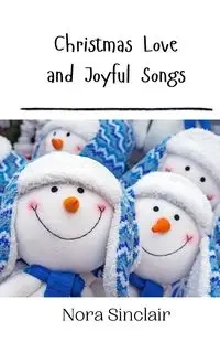 Christmas Love and Joyful Songs - Nora Sinclair