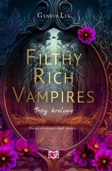 Filthy Rich Vampires. Trzy królowe - Geneva Lee, Małgorzata Hayles, Ewa Kosiba, Małgor