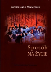 Sposób na życie - Janusz Jano Mielczarek