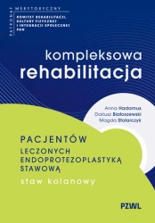 Kompleksowa rehabilitacja pacjentów leczonych... - Anna Hadamus, Dariusz Białoszewski, Magda Stolarc