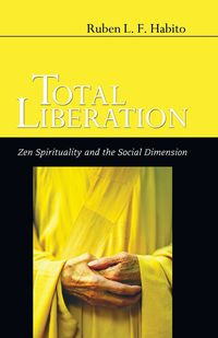 Total Liberation - Ruben L. Habito F.