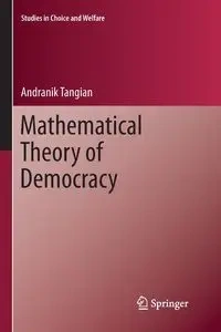 Mathematical Theory of Democracy - Tangian Andranik
