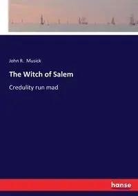 The Witch of Salem - John R. Musick
