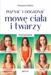 Poznać i odgadnąć mowę ciała i twarzy - Francesco Padrini