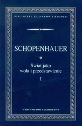 Świat jako wola i przedstawienie T.1 - Arthur Schopenhauer