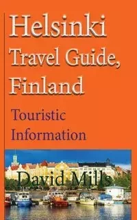 Helsinki Travel Guide, Finland - David Mills
