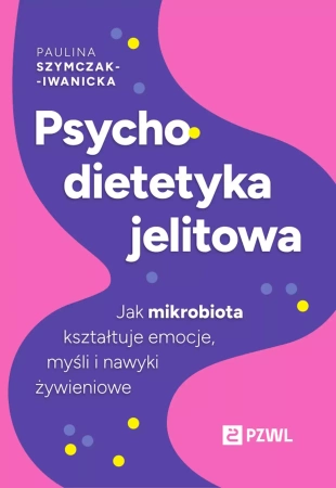 Psychodietetyka jelitowa - Paulina Szymczak-Iwanicka