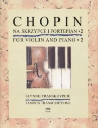 Słynne transkrypcje na skrzypce i fortepian 2 PWM - Fryderyk Chopin