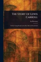 The Story of Lewis Carroll - Isa Bowman