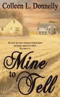 Mine to Tell - Colleen L. Donnelly
