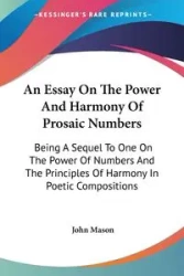 An Essay On The Power And Harmony Of Prosaic Numbers - Mason John