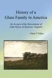 History of a Glass Family in America - Gene V. Glass