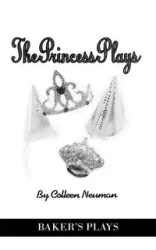 The Princess Plays - Colleen Neuman
