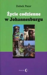Życie codzienne w Johannesburgu - Dobek Pater
