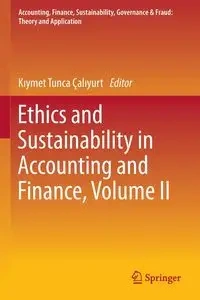 Ethics and Sustainability in Accounting and Finance, Volume II - Çalıyurt Kıymet Tunca