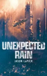 Unexpected Rain - Jason LaPier