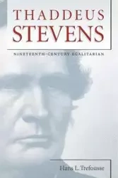 Thaddeus Stevens - Hans L. Trefousse