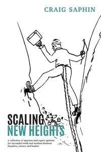 Scaling New Heights - Craig Saphin