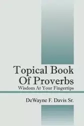 Topical Book of Proverbs - Davis DeWayne Sr F