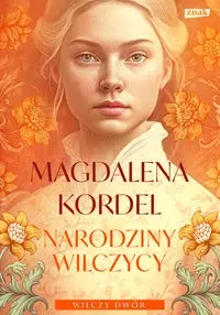Wilczy dwór T.2 Narodziny wilczycy DL - Magdalena Kordel
