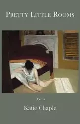 Pretty Little Rooms - Katie Chaple