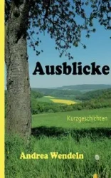 Ausblicke - Andrea Wendeln