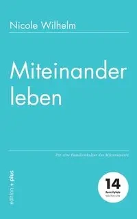 Miteinander leben - Wilhelm Nicole