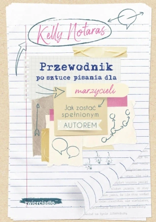 eBook Przewodnik po sztuce pisania dla marzycieli. Jak zostać spełnionym autorem - Kelly Notaras epub mobi