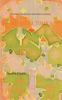 Le rêve d'Astra - Svétoslava Prodanova-Thouvenin