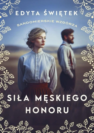 Siła męskiego honoru - Edyta Świętek