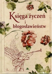 Księga życzeń i błogosławieństw - Praca zbiorowa
