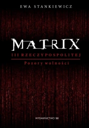 eBook Matrix III RP. Pozory wolności - Ewa Stankiewicz epub mobi