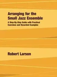 Arranging for the Small Jazz Ensemble - Robert Larson
