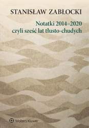 Notatki 20142020, czyli sześć lat tłusto-chudych - Stanisław Zabłocki