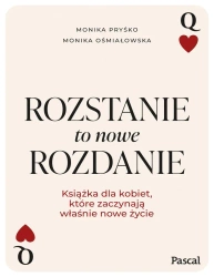 Rozstanie to nowe rozdanie - Monika Pryśko, Monika Ośmiałowska