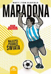 Maradona. Najlepsi piłkarze świata - Matt Oldfield, Tom Oldfield