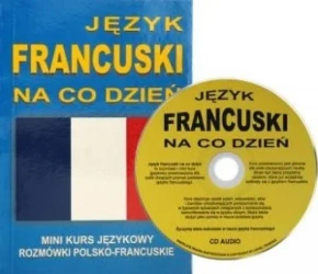 Język francuski na co dzień. Rozmówki polsko-franc - praca zbiorowa